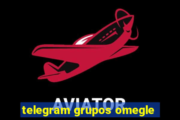 telegram grupos omegle